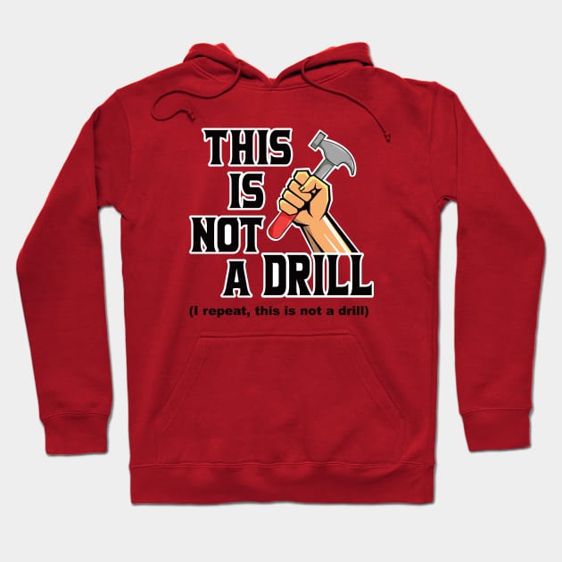 This is not a drill Hoodie by Alema Art